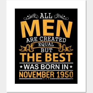 All Men Are Created Equal But The Best Was Born In November 1950 Happy Birthday To Me Papa Dad Son Posters and Art